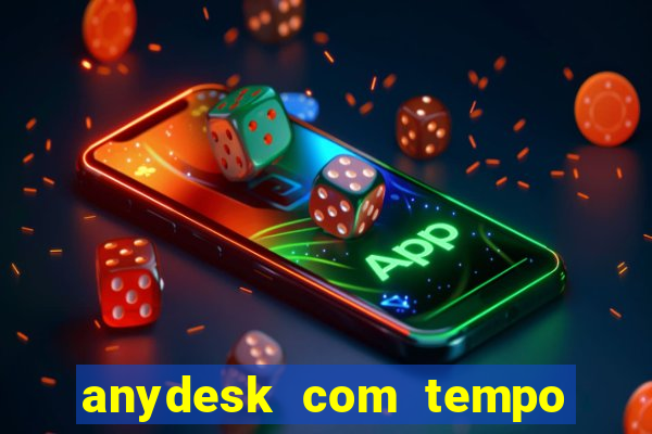 anydesk com tempo de uso